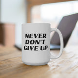 Never Give Up Mug